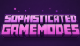 Sophisticated Gamemodes