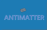 Antimatter