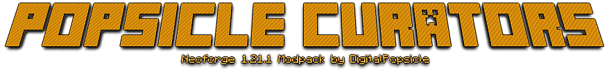 An orange title in style of Minecraft reading the following: Popsicle Curators - Neoforge 1.21.1 Modpack by DigitalPopsicle