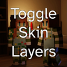 Toggle Skin Layers