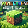 Minecraft: How it Should Be