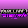 Minecraft -Recondensed!-