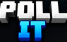 Poll it
