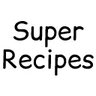Super Recipes