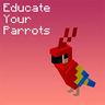 Educate Your Parrots