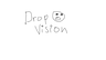 Dropvision