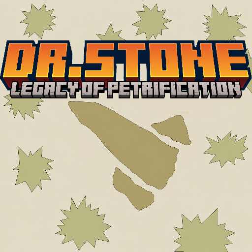 Dr.Stone : Legacy Of Petrification