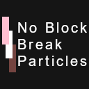 No Block Break Particles