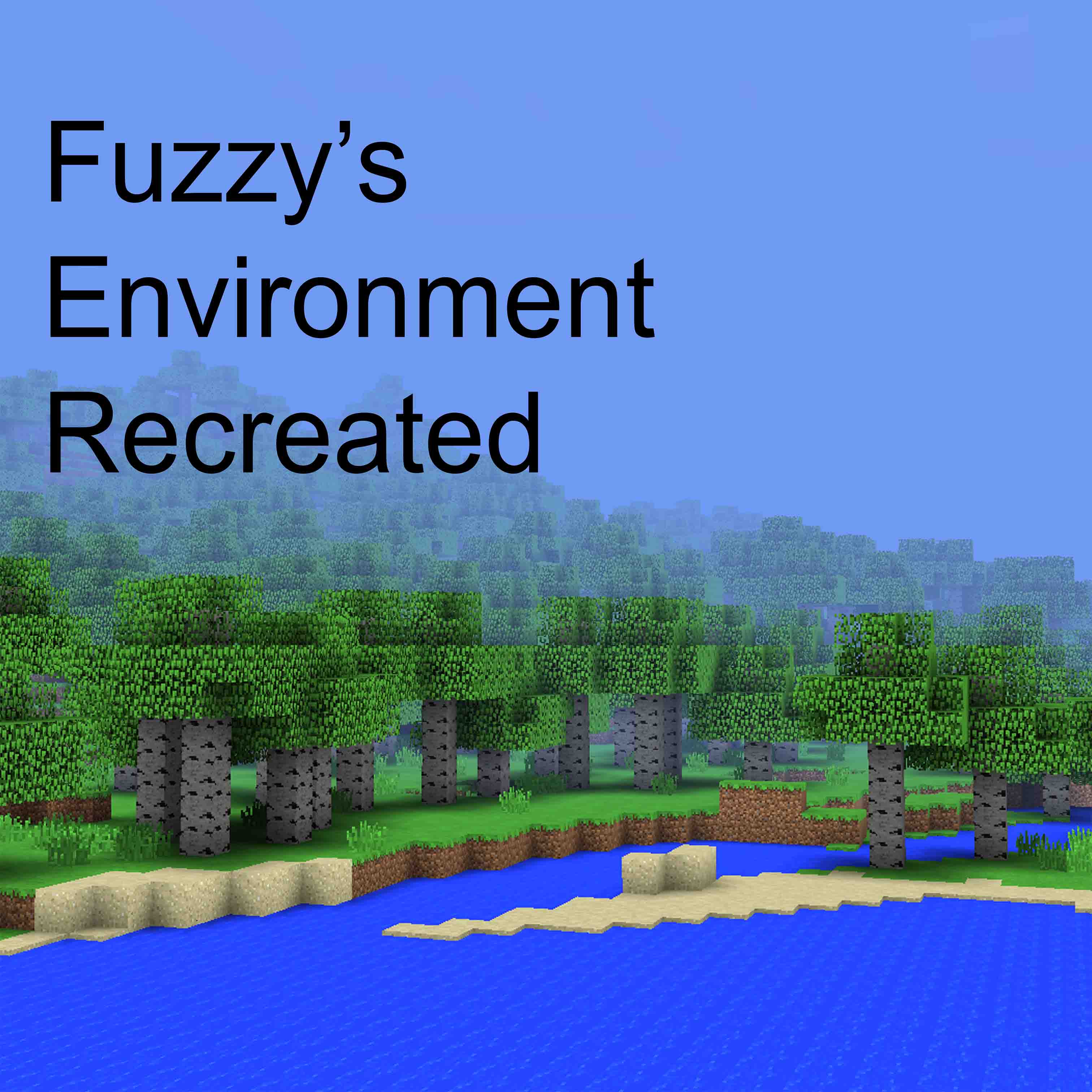 Fuzzy's Environment Recreated