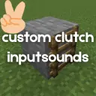 Custom Clutch Inputsounds