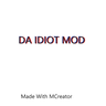 Da Idiot Mod