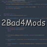 2Bad4Mods