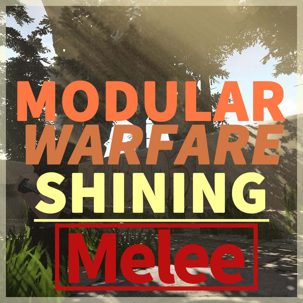ModularWarfare-Shining-MeleeAddon