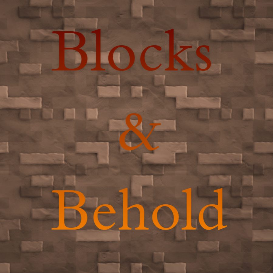 Blocks & Behold