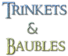 Trinkets and Baubles