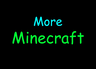 More Minecraft