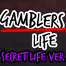 Gamblers Life - Secret Life Version