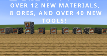 Over 12 New Materials, 8 Ores, And 40 Tools!