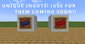 Unique, Enriched Ingots!