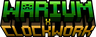 Warium X Clockwork: The Creations