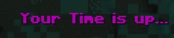 Your Time Is Up...