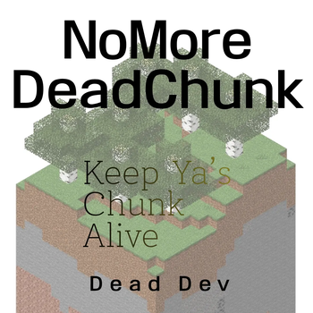 NoMoreDeadChunk - Keep Ya's Chunk Alive