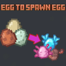 Eggs to Spawn Eggs