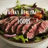 Freaky Realism-- Foods