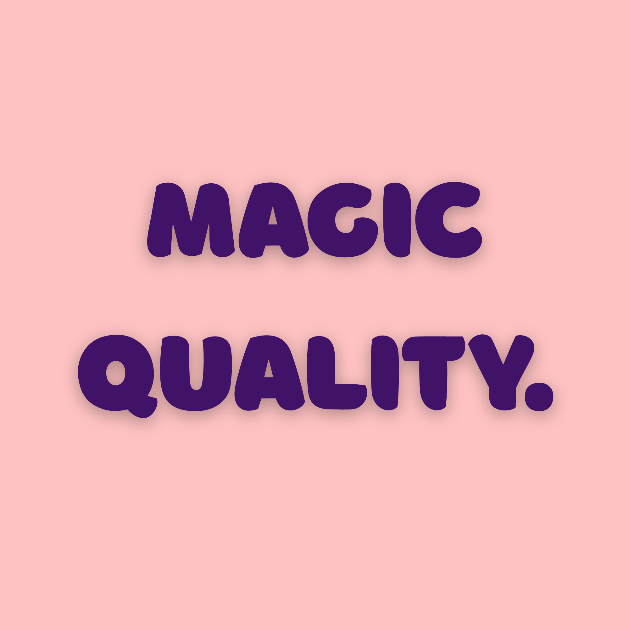 Magic Quality