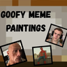 Goofy Meme Paintings