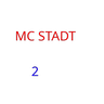 MC STADT 2