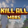 Kill All Mobs
