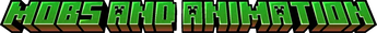 MOBS AND ANIMATION