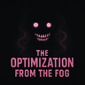 The Optimization From The Fog