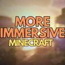 More Immersive Minecraft