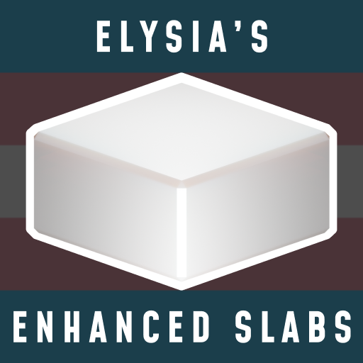 Elysia's Enhanced Slabs