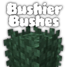 Bushier Bushes