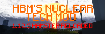 HBM Nuclear Tech Mod - Hamster Reloaded