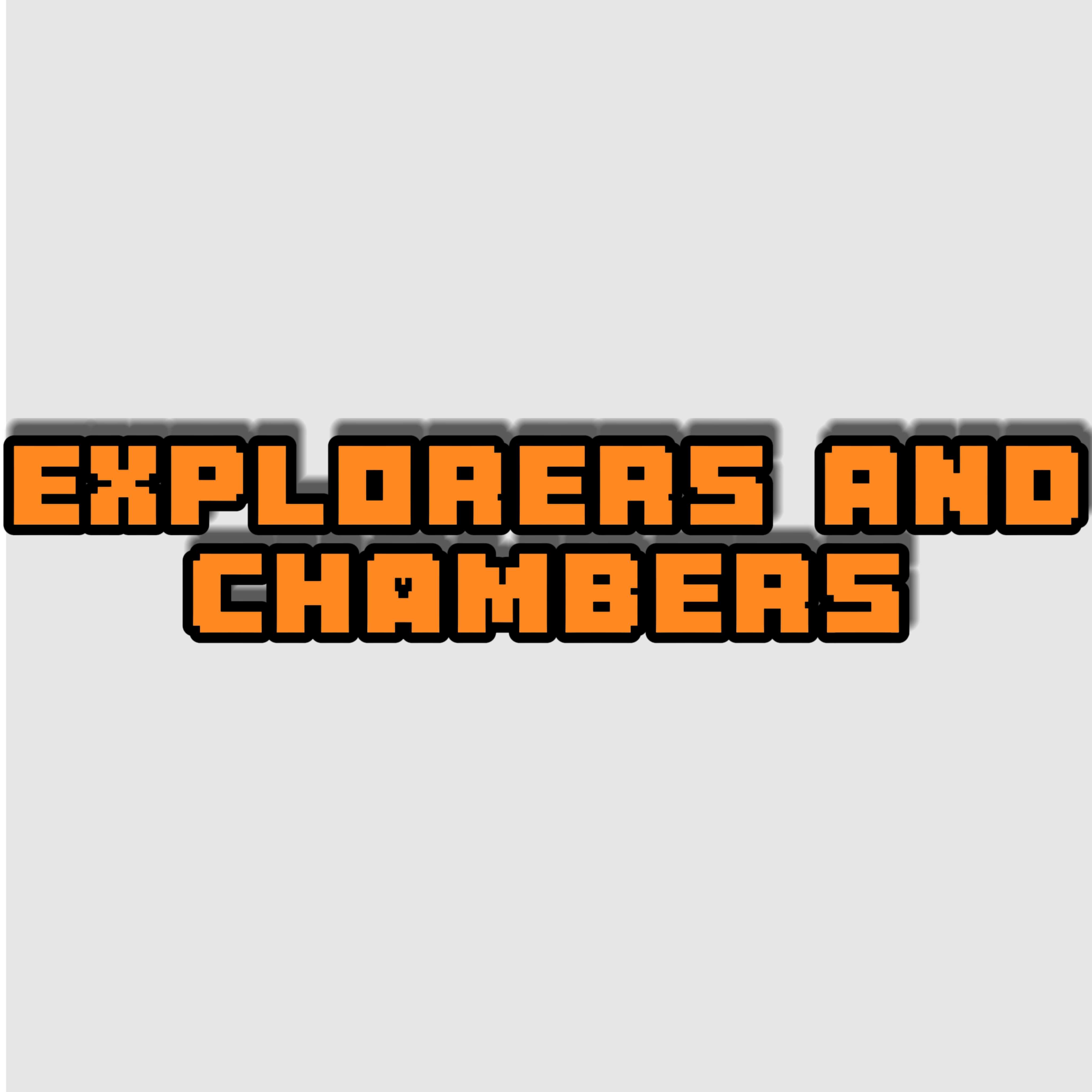 Explorers And Chambers