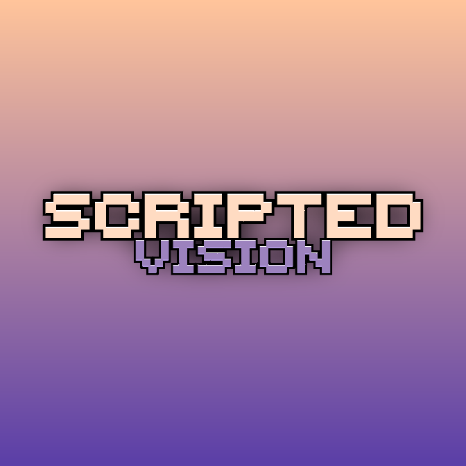 Scripted Vision
