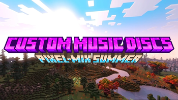 Custom Music Discs - v7.1 - Pixel-Mix Summer