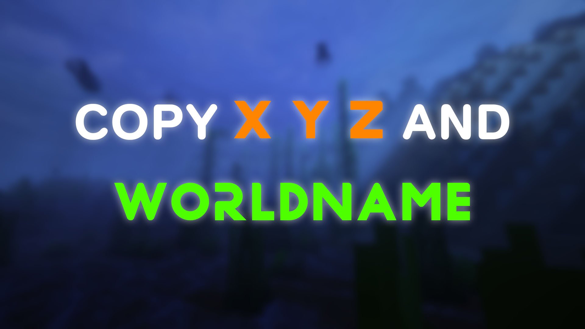 copy xyz and worldname