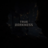 True Darkness