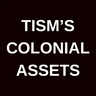 Tism's Colonial Assets