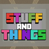 Stuff and Things