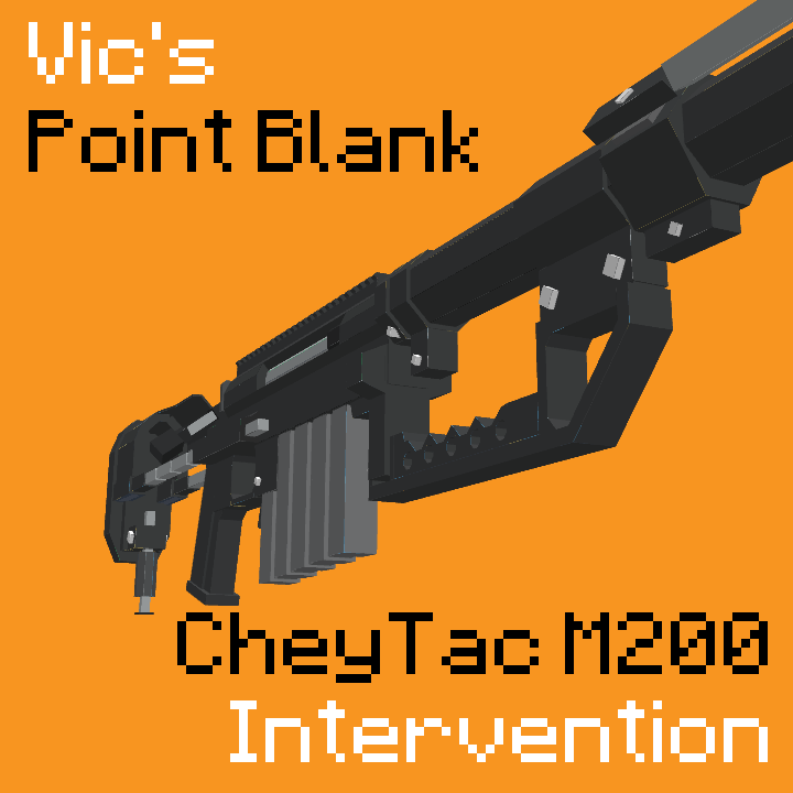 CheyTac M200 Pack v1.2.1 CheyTac M200 Pack for Vic's Point Blank