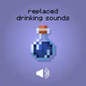 Replaced Drinking Sounds