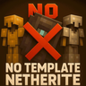 No Template Netherite (Forge/NeoForge)